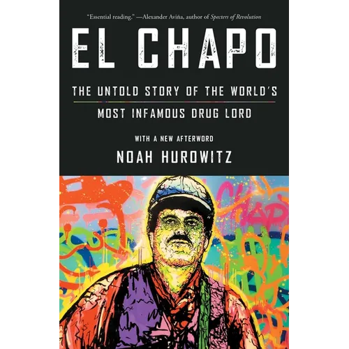 El Chapo: The Untold Story of the World's Most Infamous Drug Lord - Paperback