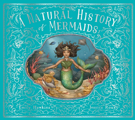 A Natural History of Mermaids - Hardcover