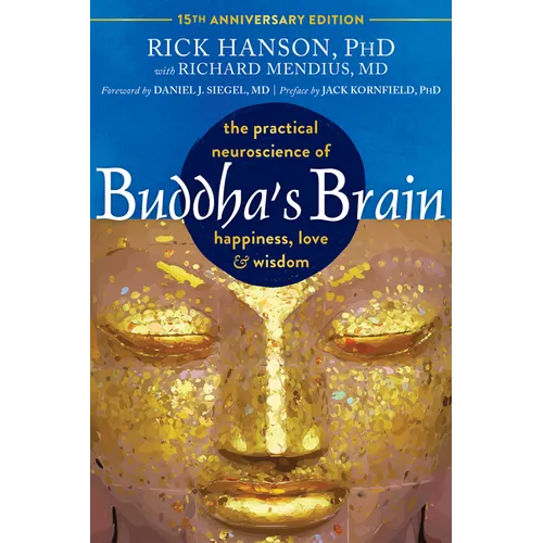 Buddha's Brain: The Practical Neuroscience of Happiness, Love, and Wisdom - Paperback
