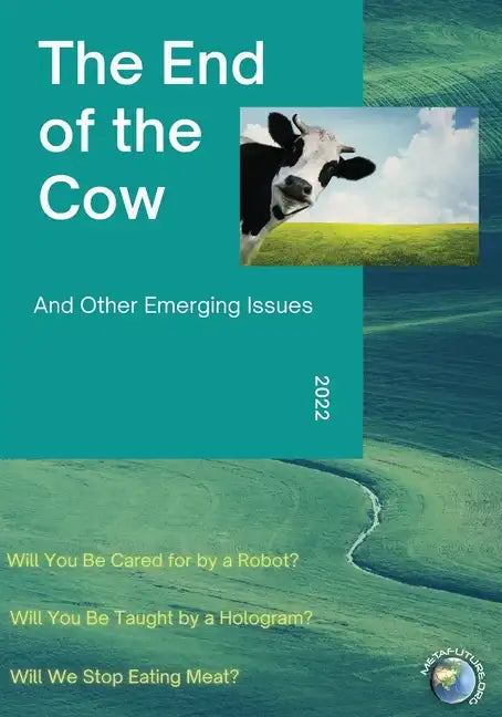 The End of the Cow: And Other Emerging Issues - Paperback