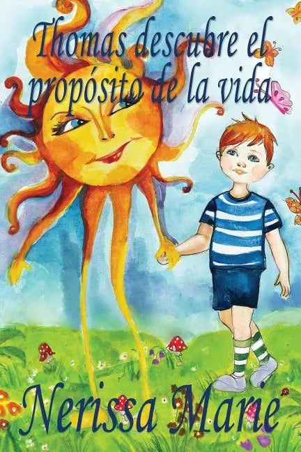 Thomas descubre el propósito de la vida (libro de niños sobre el propósito de la vida, cuentos infantiles, libros infantiles, libros para los niños, l - Paperback