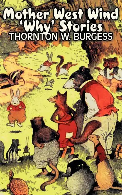 Mother West Wind 'Why' Stories by Thornton Burgess, Fiction, Animals, Fantasy & Magic - Hardcover