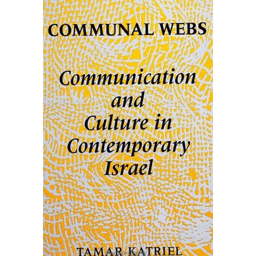 Communal Webs: Communication and Culture in Contemporary Israel - Paperback