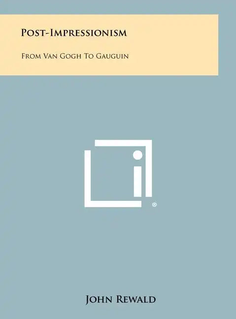 Post-Impressionism: From Van Gogh To Gauguin - Hardcover