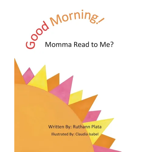 Good Morning! Momma Read to Me? - Paperback