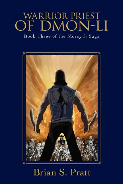 Warrior Priest of Dmon-Li: Book Three of the Morcyth Saga - Paperback