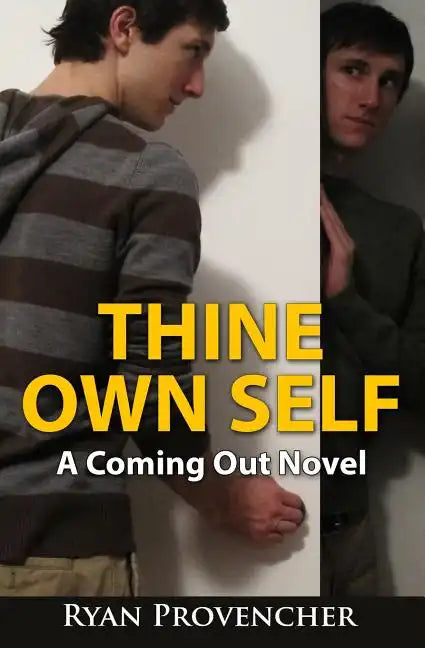 Thine Own Self: A Coming Out Novel - Paperback