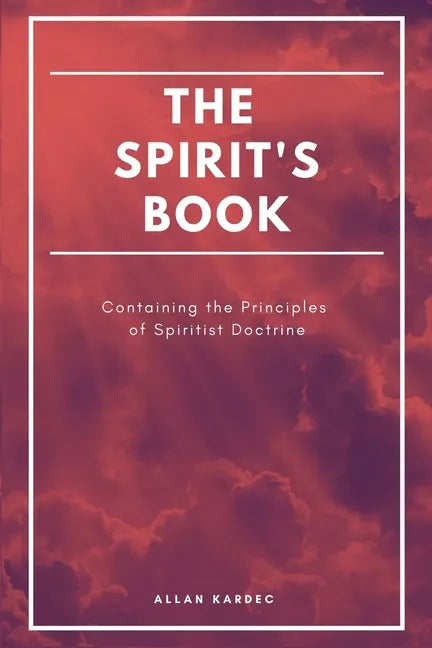 The Spirit's book: Containing the Principles of Spiritist Doctrine (Easy to read Layout) - Paperback