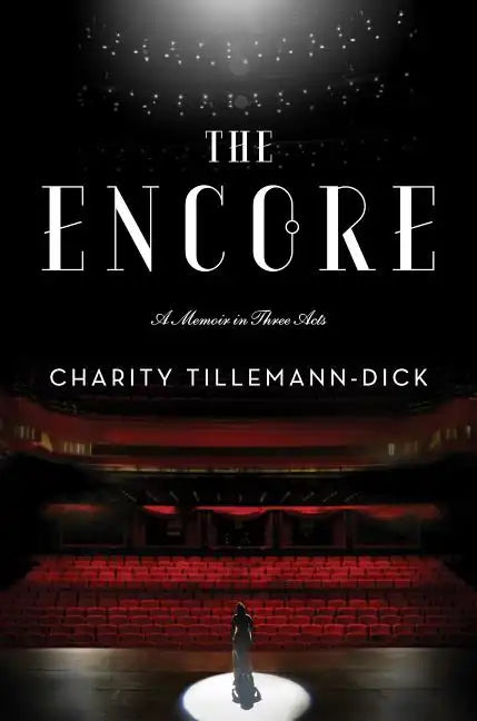 The Encore: A Memoir in Three Acts - Paperback