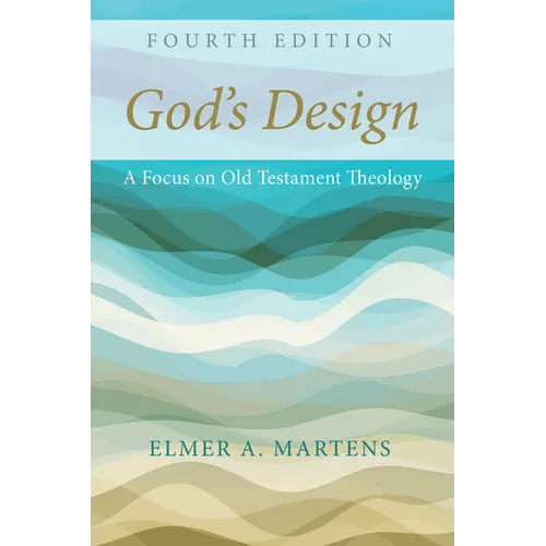 God's Design, 4th Edition: A Focus on Old Testament Theology - Hardcover
