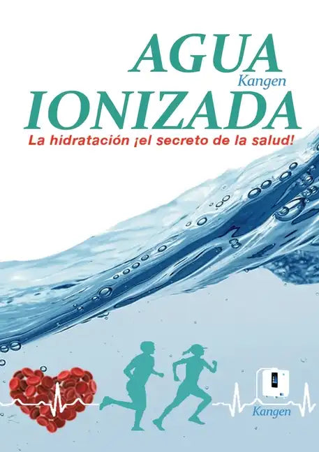 Agua Ionizada: la hidratación ¡el secreto de la salud! - Paperback