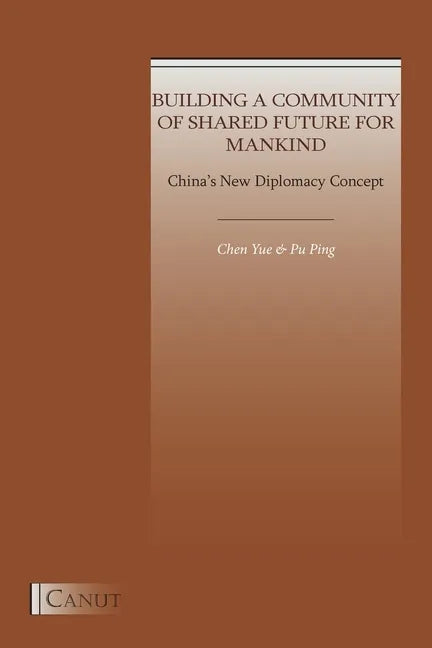 China's New Diplomacy Concept: Building a Community of Shared Future for Mankind - Paperback