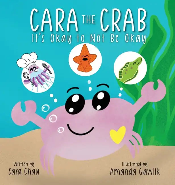 Cara the Crab: It's Okay to Not Be Okay - Hardcover