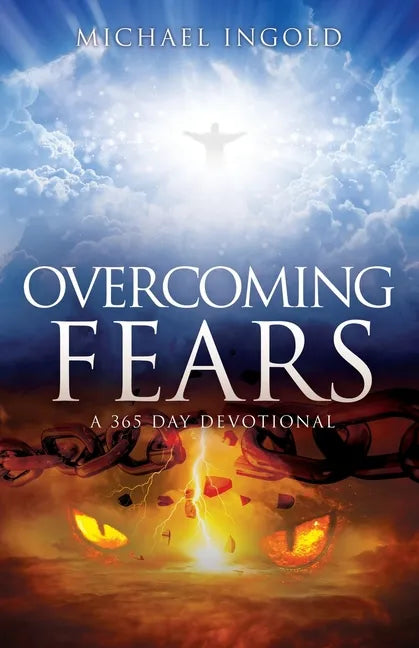 Overcoming Fears: A 365 Day Devotional - Paperback