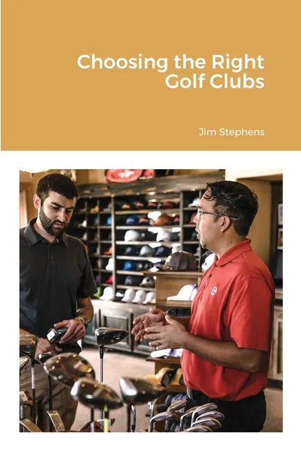 Choosing the Right Golf Clubs - Paperback