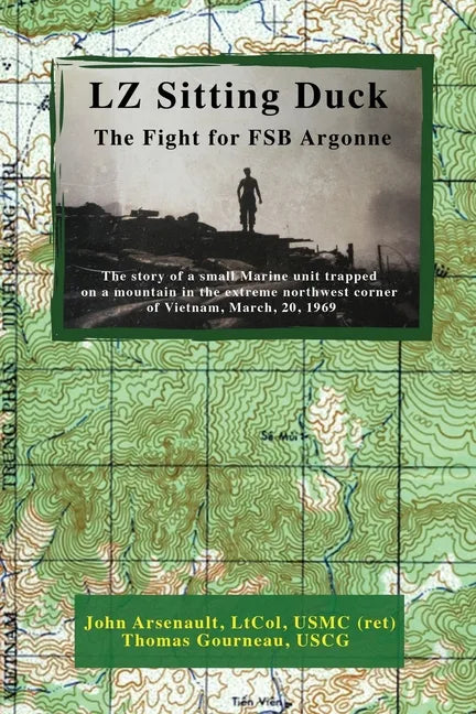 LZ Sitting Duck: The Fight for FSB Argonne - Paperback