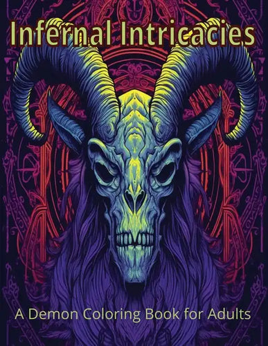 Infernal Intricacies: A Demon Coloring Book for Adults - Paperback