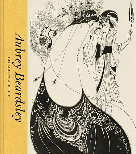 Aubrey Beardsley: Decadence and Desire - Hardcover