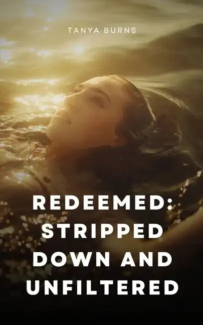Redeemed: Stripped Down and Unfiltered - Paperback