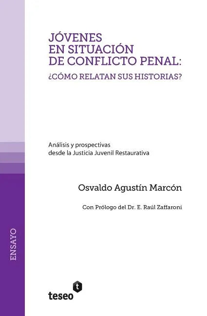 Jóvenes en situación de conflicto penal: ¿cómo relatan sus historias?: Análisis y prospectivas desde la Justicia Juvenil Restaurativa - Paperback