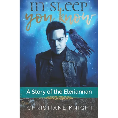 In Sleep You Know: A Story of the Eleriannan - Paperback