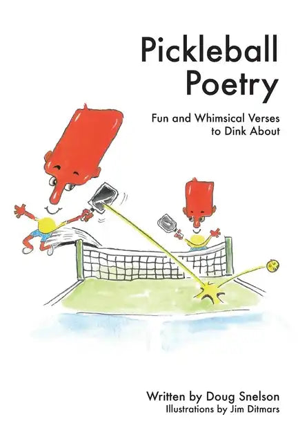 Pickleball Poetry: Fun and Whimsical Verses to Dink About - Paperback