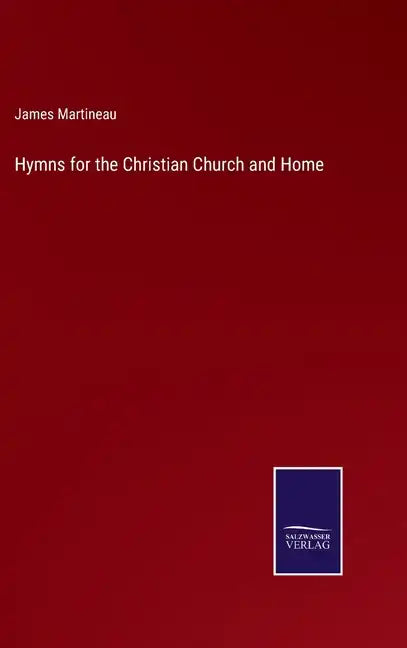Hymns for the Christian Church and Home - Hardcover
