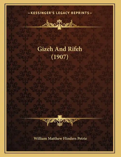 Gizeh And Rifeh (1907) - Paperback