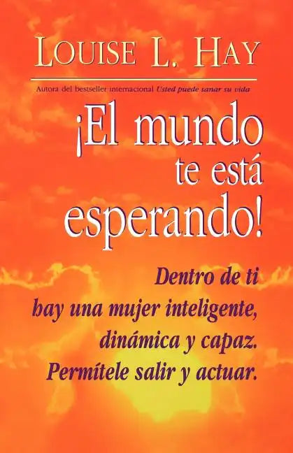 El Mundo Te Esta Esperando = Empowering Women = Empowering Women - Paperback