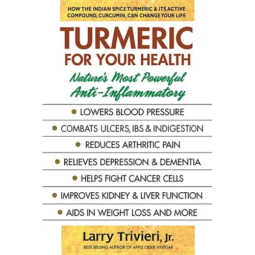 Turmeric for Your Health: Nature's Most Powerful Anti-Inflammatory - Paperback