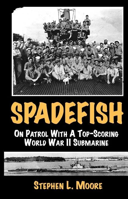 Spadefish: On Patrol with a Top-Scoring WWII Submarine - Paperback