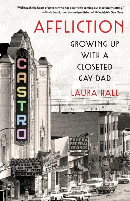 Affliction: Growing Up with a Closeted Gay Dad - Paperback
