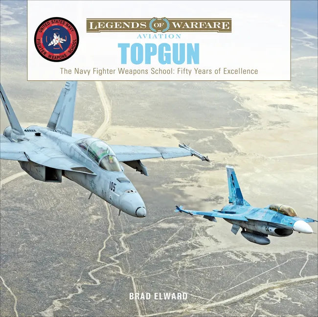 Topgun: The US Navy Fighter Weapons School: Fifty Years of Excellence - Hardcover