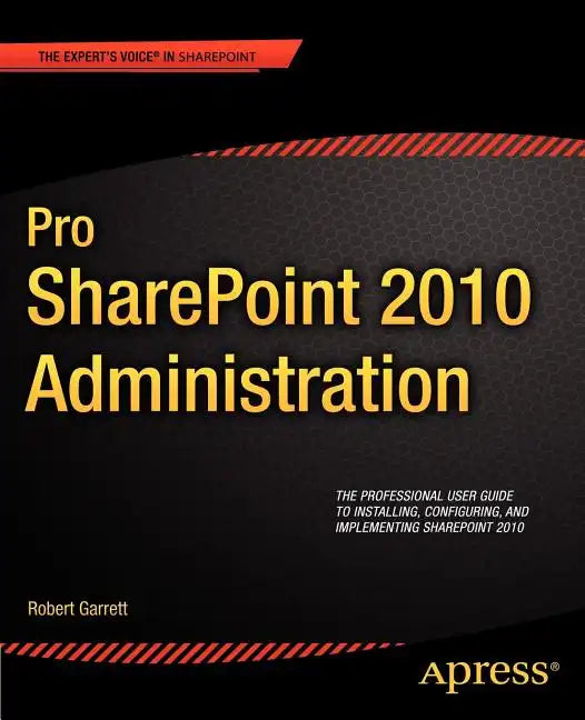 Pro Sharepoint 2010 Administration - Paperback