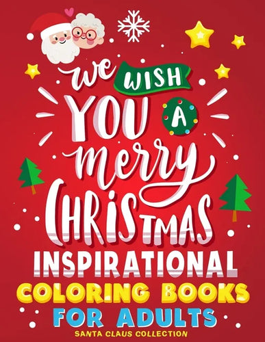 Merry Christmas Inspirational Coloring Books for Adults: Relaxation, Motivational Sayings Quote and Positive Affirmations - Paperback