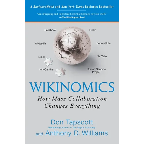 Wikinomics: How Mass Collaboration Changes Everything - Paperback