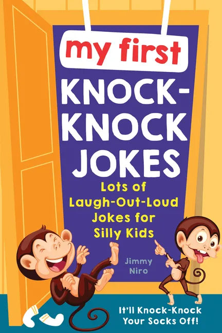 My First Knock-Knock Jokes: Lots of Laugh-Out-Loud Jokes for Silly Kids - Paperback