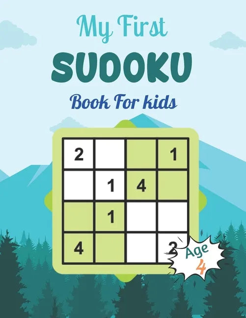My First SUDOKU Book For kids Age 4: This Book Has Amazing Sudoku Book for Kids Improve Skills by Solving Sudoku Puzzles - Paperback