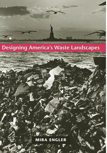 Designing America's Waste Landscapes - Hardcover