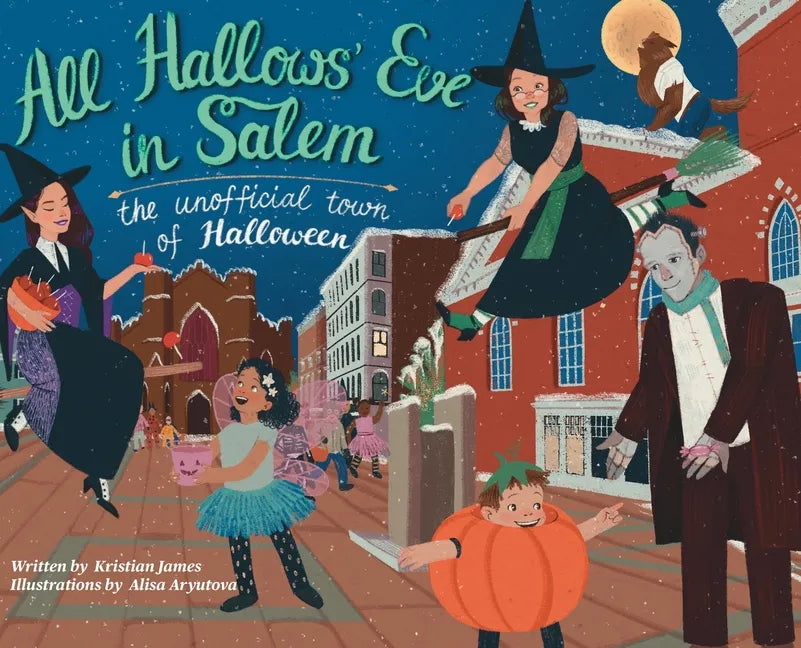 All Hallows' Eve in Salem the Unofficial Town of Halloween - Hardcover