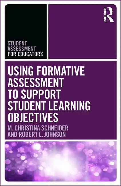 Using Formative Assessment to Support Student Learning Objectives - Paperback