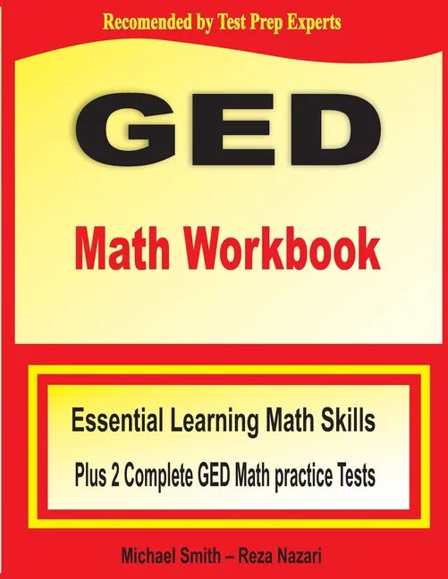 GED Math Workbook: Essential Learning Math Skills Plus Two Complete GED Math Practice Tests - Paperback