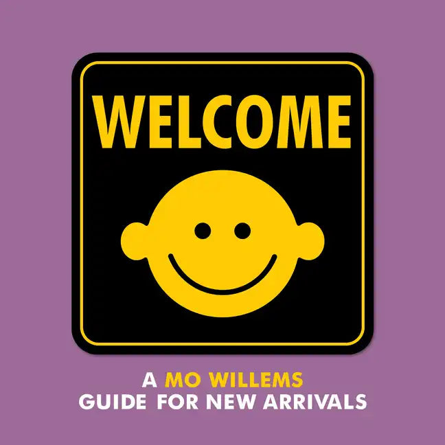 Welcome: A Mo Willems Guide for New Arrivals - Board Book