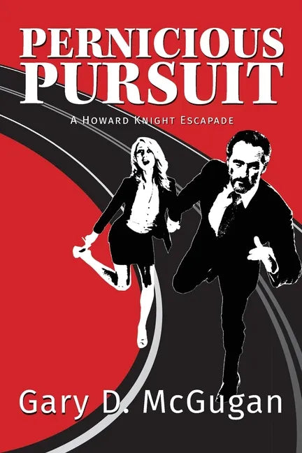 Pernicious Pursuit: A Howard Knight Escapade - Paperback