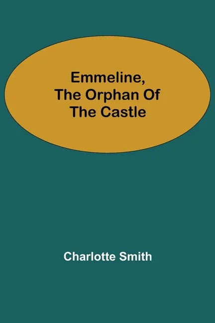 Emmeline, the Orphan of the Castle - Paperback