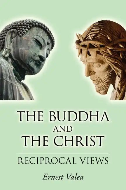 The Buddha and the Christ - Reciprocal Views - Paperback
