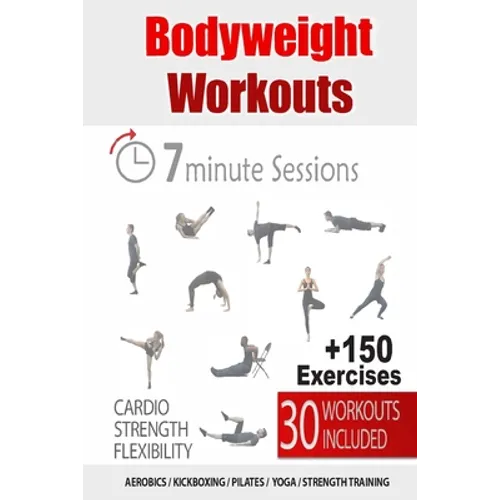 30 Bodyweight Workouts: 7-Minute Fitness Solution - Paperback