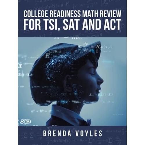 College Readiness Math Review for Tsi, Sat and Act - Paperback