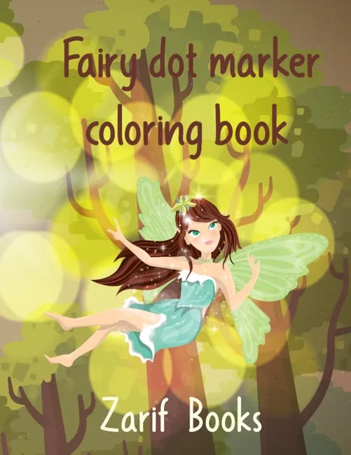 Fairy dot marker coloring book: Dot Markers Activity Book For Toddlers - Fairy Do a Dot Coloring Book- Dot Coloring Books For Toddlers - Paint Daubers - Paperback