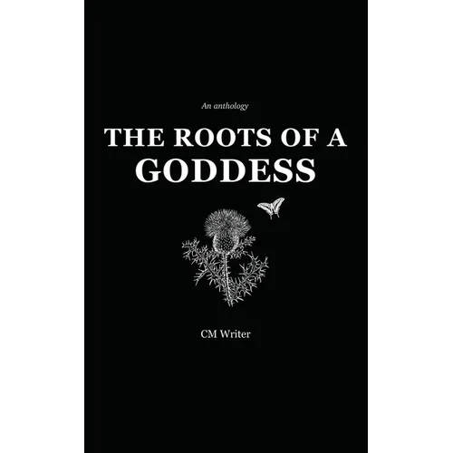 The Roots of a Goddess: An Anthology - Paperback